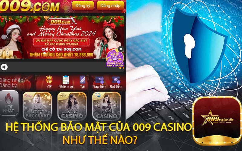 Hệ thống bảo mật của 009 Casino
 như thế nào?